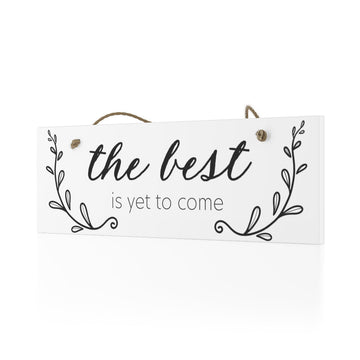 The Best Is Yet To Come Ceramic Wall Sign
