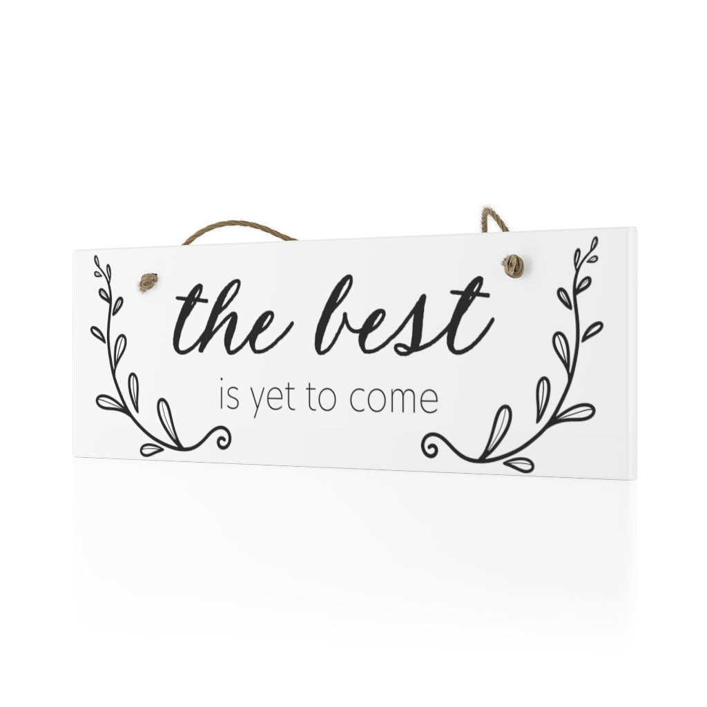 The Best Is Yet To Come Ceramic Wall Sign - Rene's Whimsies